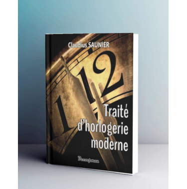 Traité d'horlogerie moderne