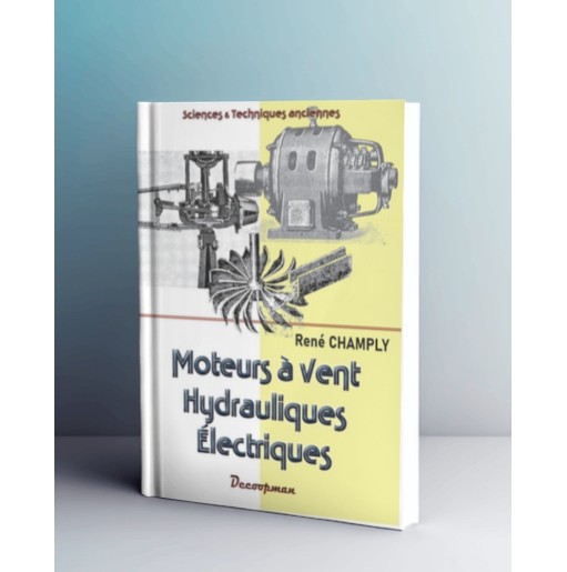 Moteurs à vent, hydrauliques, électriques