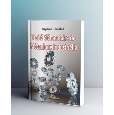 Traité élémentaire de mécanique industrielle