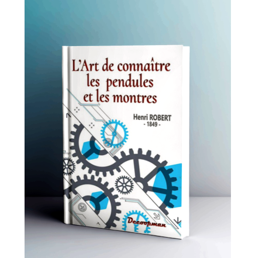 L'art de connaître les pendules et les montres